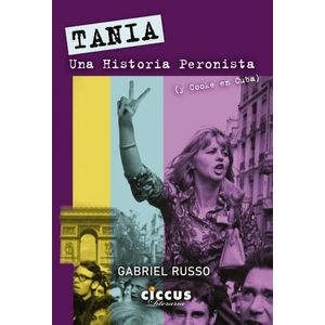 TANIA- UNA HISTORIA PERONISTA - RUSSO, GABRIEL
