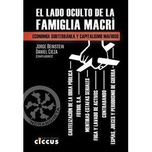 LADO OCULTO DE LA FAMIGLIA MACRI - BEINSTEIN, JORGE