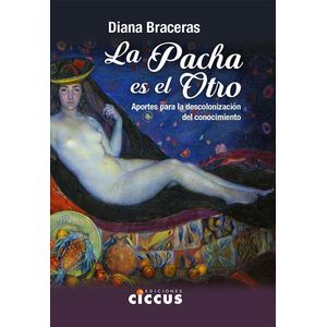 PACHA ES EL OTRO, LA - BRACERAS, DIANA L.