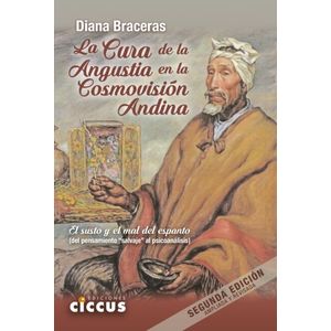 CURA DE LA ANGUSTIA EN LA COSMOVISION ANDINA, LA - BRACERAS, DIANA L.