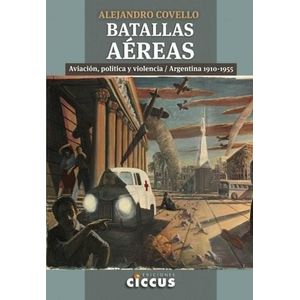 BATALLAS AEREAS - COVELLO, ALEJANDRO