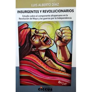 INSURGENTES Y REVOLUCIONARIOS - DIAZ, LUIS ALBERTO