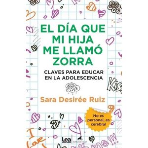 DIA QUE MI HIJA ME LLAMO ZORRA, EL - RUIZ, SARA DESIREE