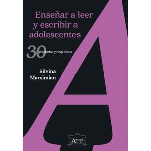 ENSEÑAR A LEER Y ESCRIBIR A ADOLESCENTES - MARSIMIAN, SILVINA