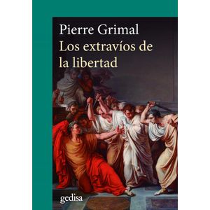 EXTRAVIOS DE LA LIBERTAD, LOS - Grimal, Pierre