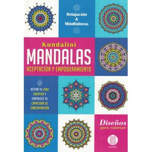 KUNDALINI MANDALAS ACEPTACION Y EMPODERAMIENTO - Anonimo