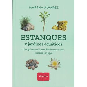 ESTANQUES Y JARDINES ACUATICOS - Alvarez, Martha
