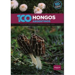 100 HONGOS ARGENTINOS - URCELAY, CARLOS