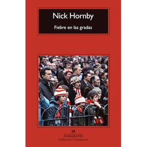 FIEBRE EN LAS GRADAS - Hornby, Nick