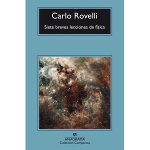 7 BREVES LECCIONES DE FISICA - COMPACTOS - Rovelli, Carlo