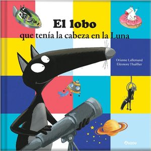 LOBO QUE TENIA LA CABEZA EN LA LUNA, EL - Los Editores de Auzou