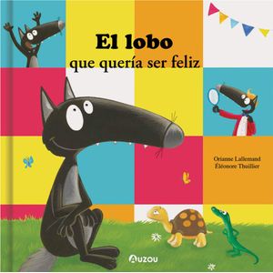 LOBO QUE QUERIA SER FELIZ, EL - Lallemand, Orianne