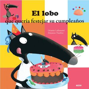 LOBO QUE QUERIA FESTEJAR SU CUMPLEAÑOS, EL - Lallemand, Orianne