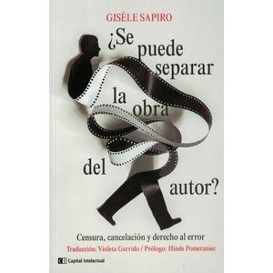 SE PUEDE SEPARAR LA OBRA DEL AUTOR? - Sapiro, Gisele