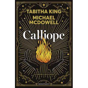 CALLIOPE LA VOZ DE LAS LLAMAS - King, Tabitha