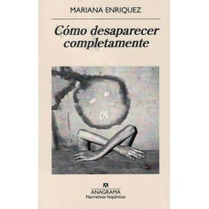 COMO DESAPARECER COMPLETAMENTE - Enriquez, Mariana