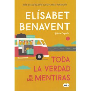 TODA LA VERDAD DE MIS MENTIRAS - Benavent, Elisabet