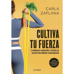 CULTIVA TU FUERZA - ZAPLANA, CARLA
