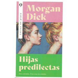 HIJAS PREDILECTAS - DICK, MORGAN