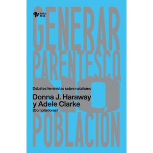 GENERAR PARENTESCO NO POBLACION - Haraway, Donna J.