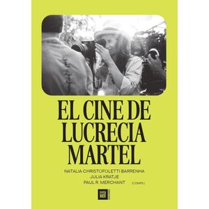 CINE DE LUCRECIA MARTEL, EL - CHRISTOFOLETTI BARRENHA, NATALIA