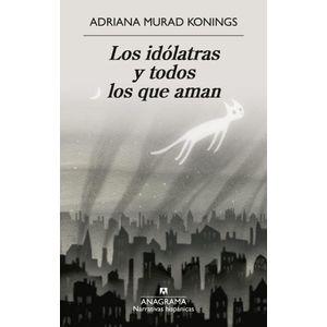 IDOLATRAS Y TODOS LOS QUE AMAN, LOS - MURAD KONINGS, ADRIANA