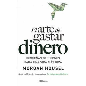 ARTE DE GASTAR DINERO, EL - HOUSEL, MORGAN