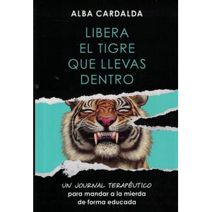 LIBERA EL TIGRE QUE LLEVAS DENTRO - CARDALDA, ALBA