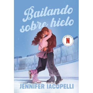 BAILANDO SOBRE HIELO - IACOPELLI, JENNIFER