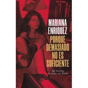 PORQUE DEMASIADO NO ES SUFICIENTE - ENRIQUEZ, MARIANA