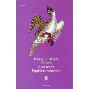 LOCO, EL/ ALAS ROTAS/ ESPIRITUS REBELDES - GIBRAN, KHALIL
