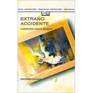 EXTRAÑO ACCIDENTE - NALE ROXLO, CONRADO