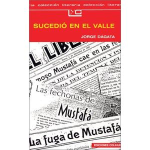 SUCEDIO EN EL VALLE - DAGATA, JORGE A.