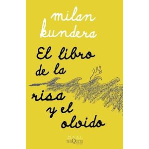 LIBRO DE LA RISA Y EL OLVIDO (B), EL - Kundera, Milan