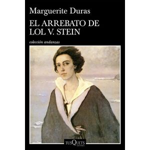 ARREBATO DE LOL V. STEIN - Duras, Marguerite
