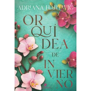 ORQUIDEA DE INVIERNO - HARTWIG, ADRIANA