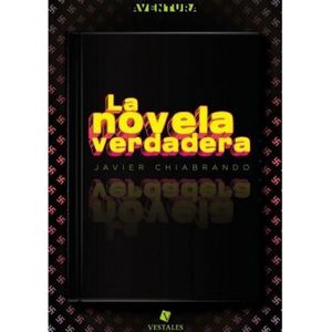 NOVELA VERDADERA, LA - CHIABRANDO, JAVIER