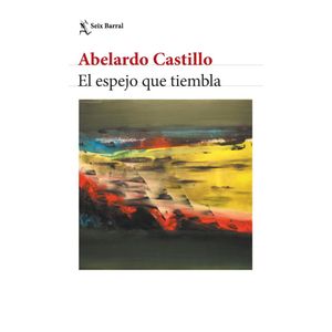 ESPEJO QUE TIEMBLA, EL - Castillo, Abelardo
