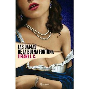DAMAS DE LA BUENA FORTUNA, LAS - CALLIGARIS, TIFFANY