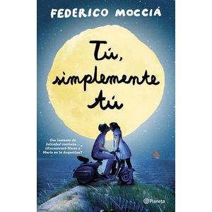 TU, SIMPLEMENTE TU - MOCCIA, FEDERICO