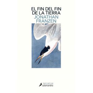 FIN DEL FIN DE LA TIERRA, EL - FRANZEN, JONATHAN