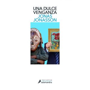 UNA DULCE VENGANZA - JONASSON, JONAS