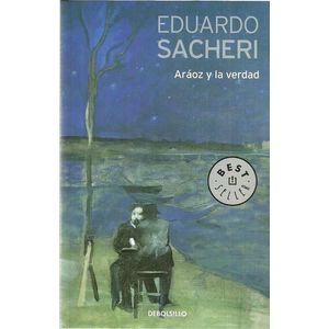 ARAOZ Y LA VERDAD (B) - SACHERI, EDUARDO