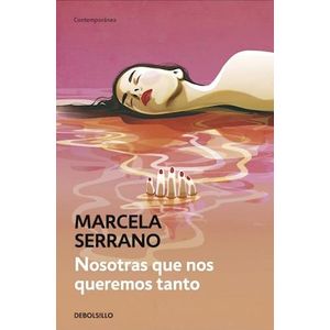 NOSOTRAS QUE NOS QUEREMOS TANTO (B) - SERRANO, MARCELA