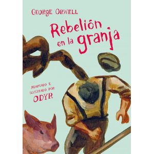 REBELION EN LA GRANJA - NOVELA GRAFICA - ORWELL, GEORGE