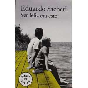 SER FELIZ ERA ESTO (B) - SACHERI, EDUARDO