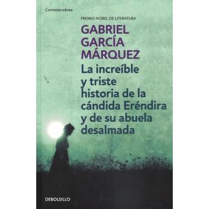 INCREIBLE Y TRISTE HISTORIA DE LA CANDIDA ERENDIRA Y SU ABUELA (B) - GARCIA MARQUEZ, GABRIEL