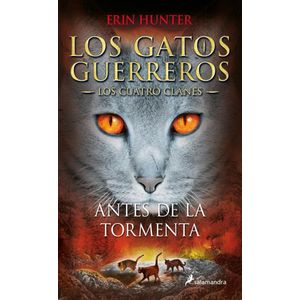 GATOS GUERREROS 4- ANTES DE LA TORMENTA, LOS - HUNTER, ERIN