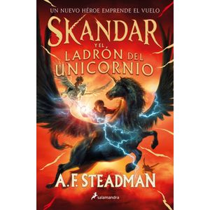SKANDAR Y EL LADRON DEL UNICORNIO - STEADMAN, A. F.