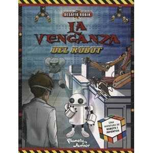 VENGANZA DEL ROBOT, LA- DESAFIO RUBIK - PLANETA JUNIOR